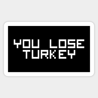 You Lose Turkey Sticker